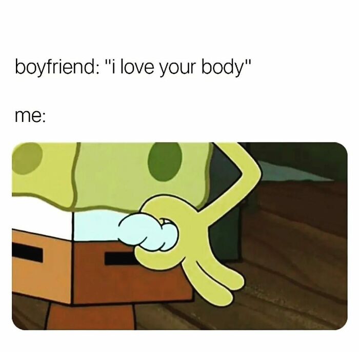 SpongeBob meme reacting to boyfriend saying I love your body