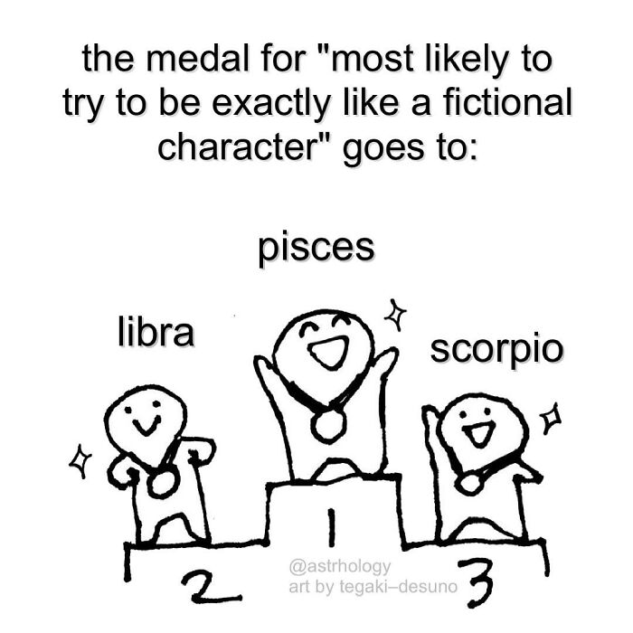 Funny astrology meme: Pisces wins a medal for trying to be like a fictional character, followed by Libra and Scorpio.