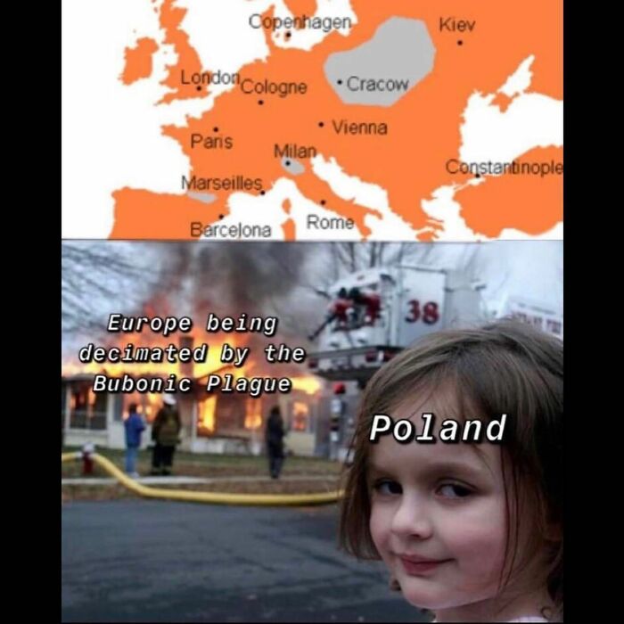 Funny history meme: Map of Europe with Poland as safe haven during the Bubonic Plague, humorously showing a girl smiling amidst a burning house.