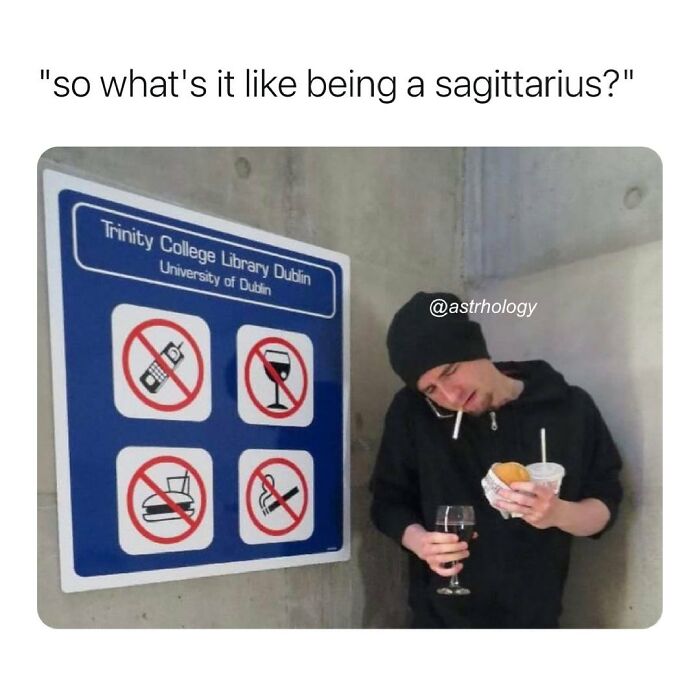Funny astrology meme of a man breaking library rules by holding a burger, drink, cigarette, and phone.