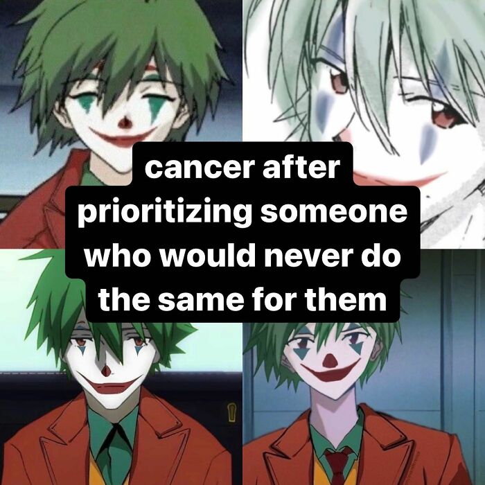 Funny astrology meme for Cancer, showing an anime character with Joker makeup after being let down by someone they prioritized.