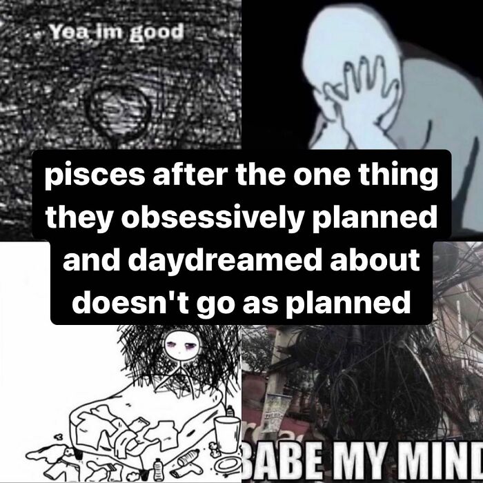 Astrology memes: A Pisces meme showing different emotional breakdowns when plans go wrong, relatable and funny zodiac sign humor.