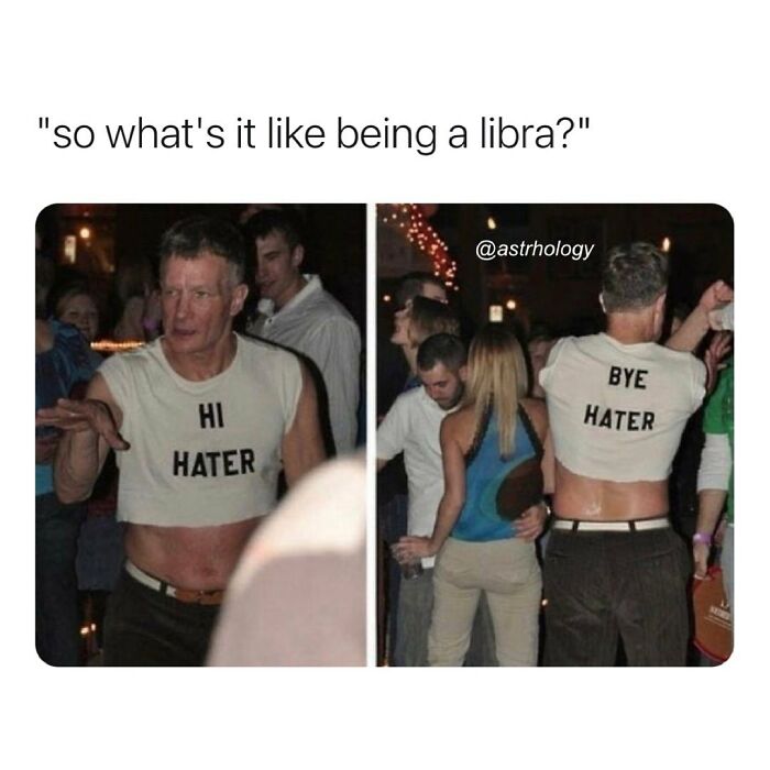 A funny astrology meme showing a man in a crop top saying HI HATER and then BYE HATER, representing a relatable zodiac sign.