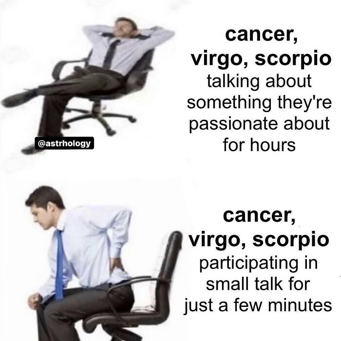 Funny astrology meme comparing Cancers, Virgos, and Scorpios reaction to passionate vs. small talk. Relatable zodiac humor.