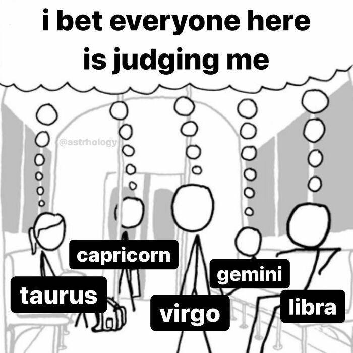 Funny astrology memes showing zodiac signs like Taurus and Gemini each thinking, "i bet everyone here is judging me."