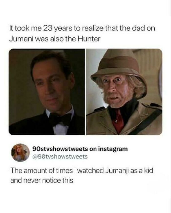 A throwback meme comparing the dad from Jumanji and the Hunter, revealing they are the same person, a popular realization for 90s kids.