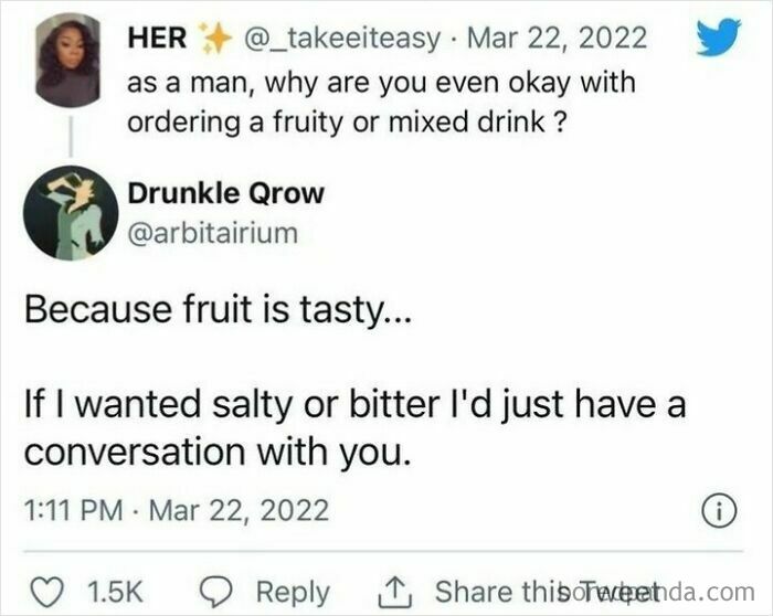 A Twitter exchange featuring a rare burn: A man's drink choice prompts a witty comeback about fruit being tasty.