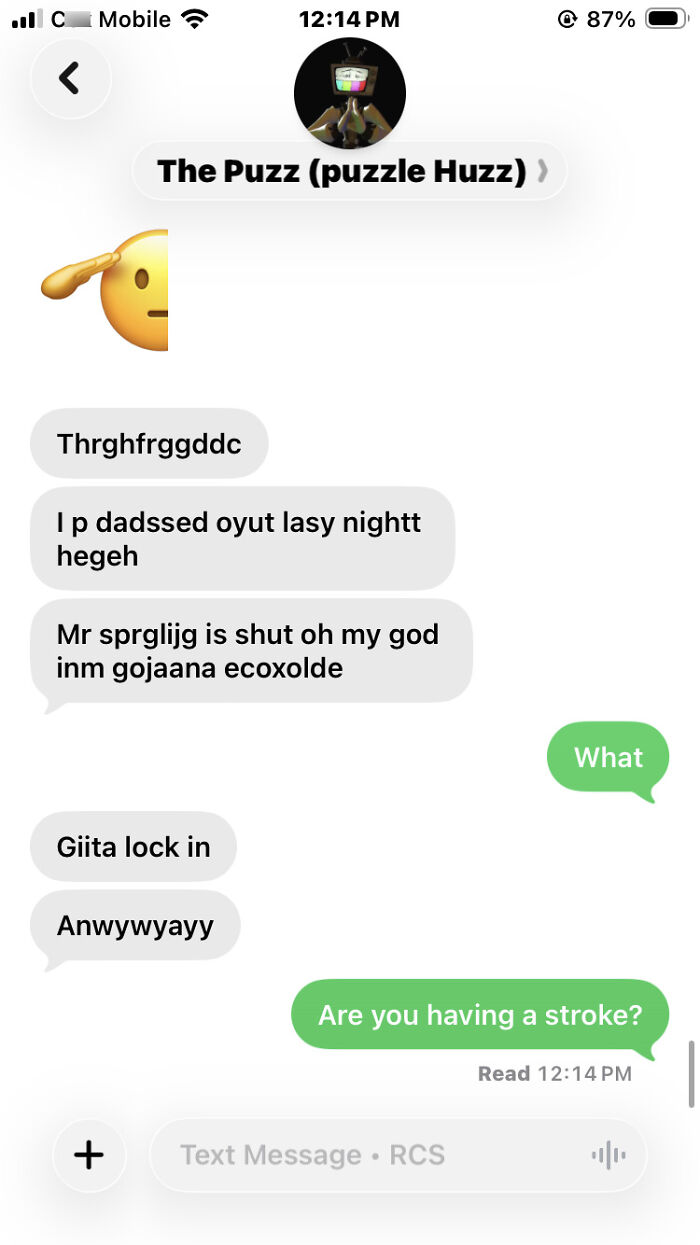 A text message conversation with numerous typos like "Thrghfrggddc", concluding with "Are you having a stroke?".