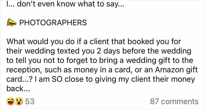 A social media post from a photographer asking for advice about shamed lunatic brides who asked for gifts.