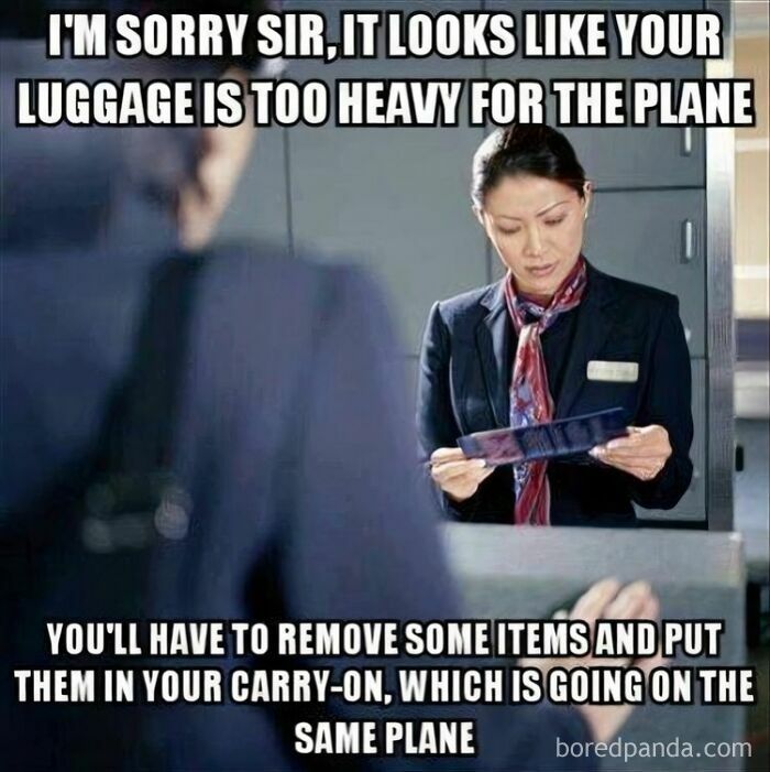 A travel meme of an airport agent telling a passenger their luggage is too heavy for the plane.