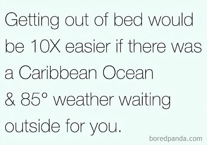 A travel meme says getting out of bed is easier with a Caribbean ocean and 85-degree weather outside.