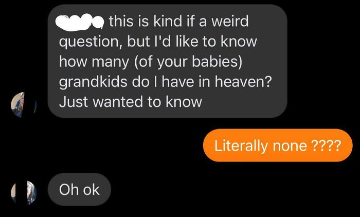 A text conversation shows an insane parent asking how many grandkids they have in heaven, followed by the reply "Literally none????"
