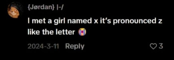 A social media comment about a unique kids name, with text saying I met a girl named x it's pronounced z like the letter.