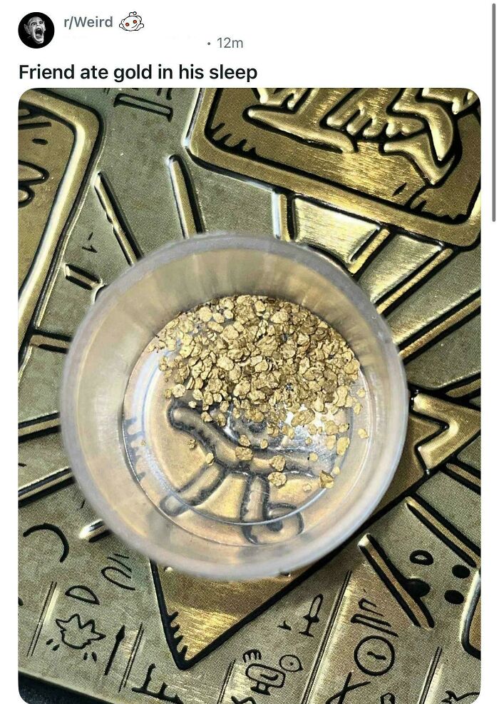 Small container with gold flakes claimed eaten in sleep unusual funny fake image