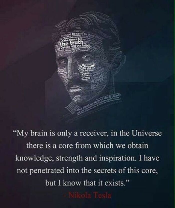 One Of The Greatest Minds In Human History Believed His Brain Acted As A Receiver For Information Transmitted From The Universe. Perhaps It Was No Coincidence He Also Pioneered The Discovery Of Radio And Wireless Communications