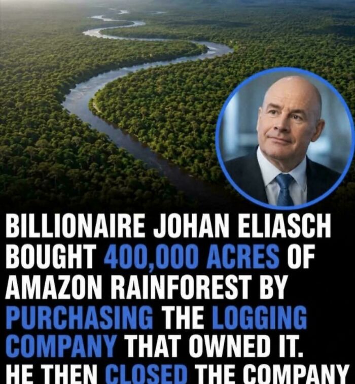 Billionaire Johan Eliasch who purchased 400,000 acres of Amazon rainforest, an interesting and uplifting post.