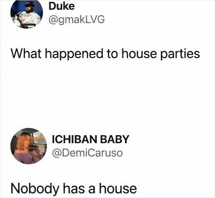 Tweet about house parties with reply nobody has a house meme