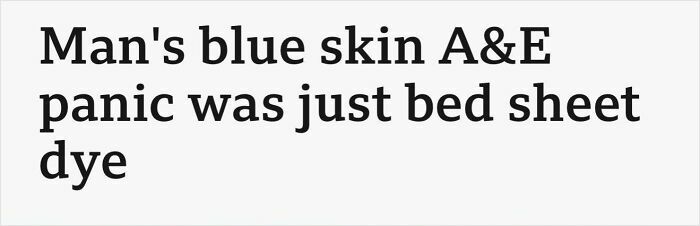 Funny news headline about man's blue skin panic caused by bed sheet dye