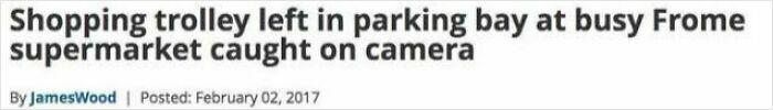 Humorous headline about shopping trolley left in busy supermarket parking