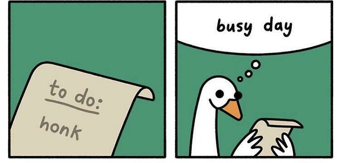 A two-panel cartoon of a goose. The first panel shows a 'to do: honk' list. The second shows the goose thinking 'busy day' while holding a list. Blessed images for positivity.
