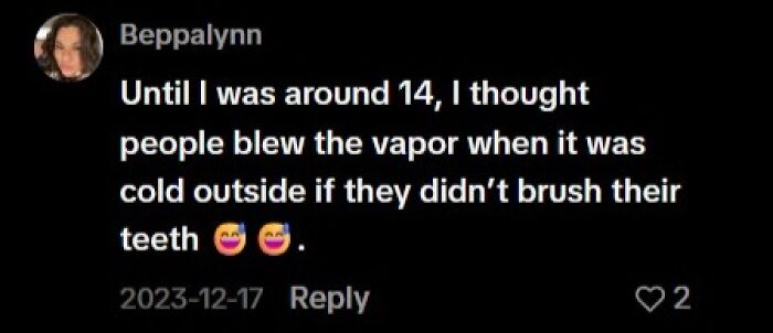 Late realization about vapor outside and brushing teeth