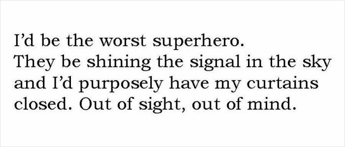 Text meme about being a bad superhero ignoring the signal
