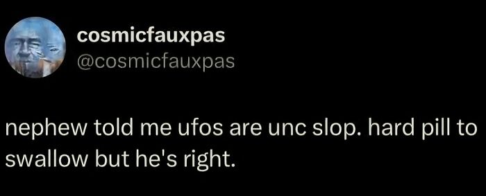 Tweet about UFOs being uncleansed slop by cosmicfauxpas