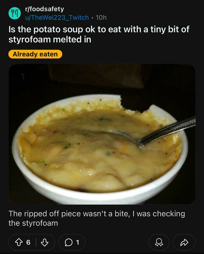 Question about eating potato soup with melted styrofoam in it