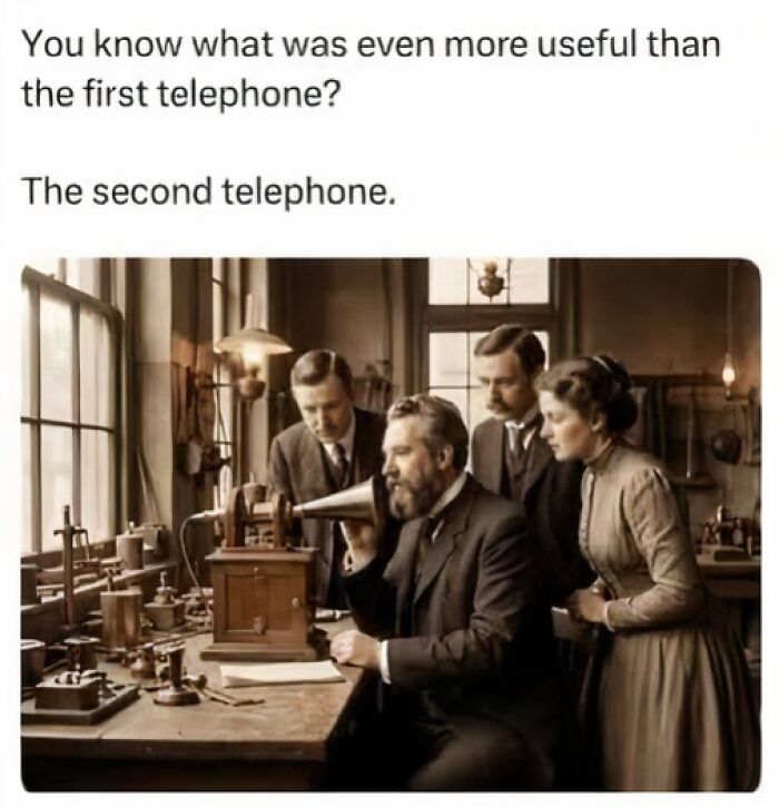 Funny science meme about the usefulness of the second telephone over the first