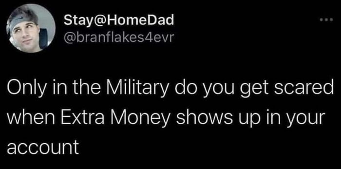 Military meme about being scared when extra money appears in your account