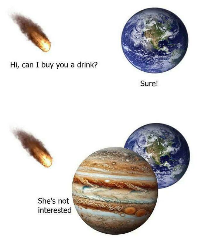 Meme of planets with asteroid complimenting Earth and Jupiter rejecting it