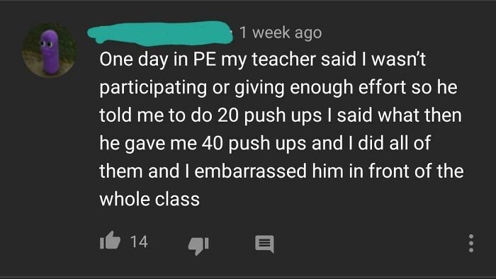 Comment about embarrassing PE teacher by doing extra push ups in class