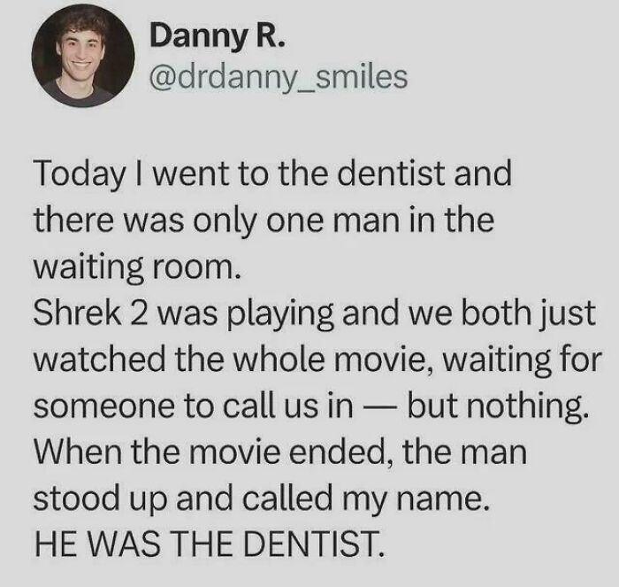 Man watches Shrek 2 at dentist office before dentist calls his name