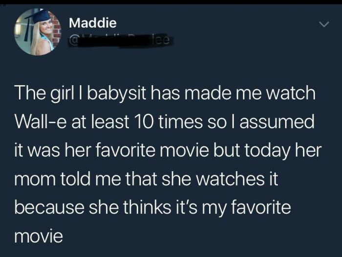 Babysitter watches Wall-e repeatedly, thinking it's the child's favorite movie