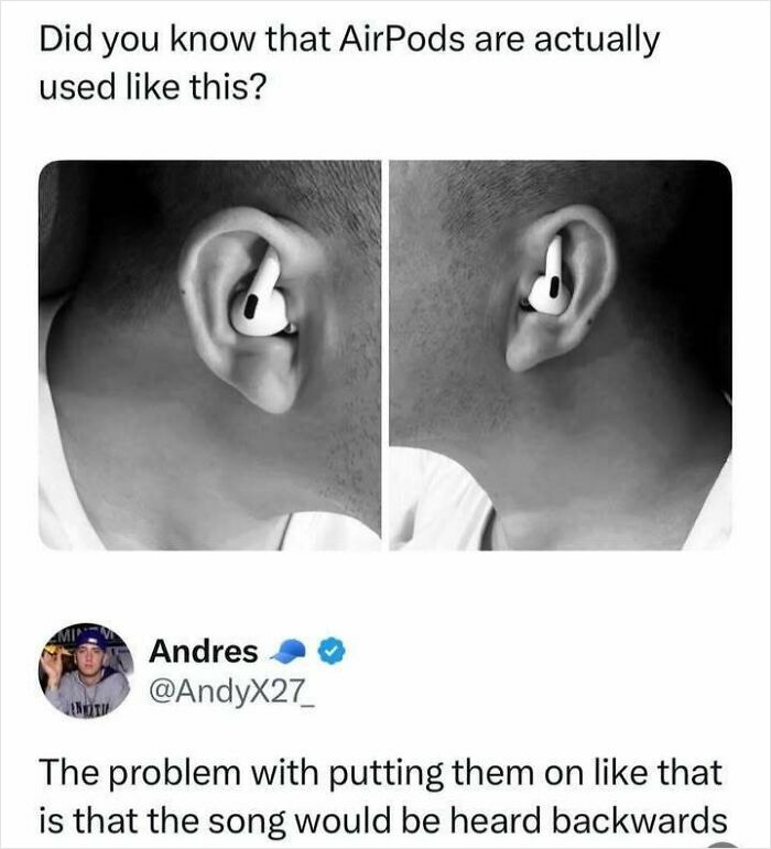 Person showing incorrect way to wear AirPods with humorous comment