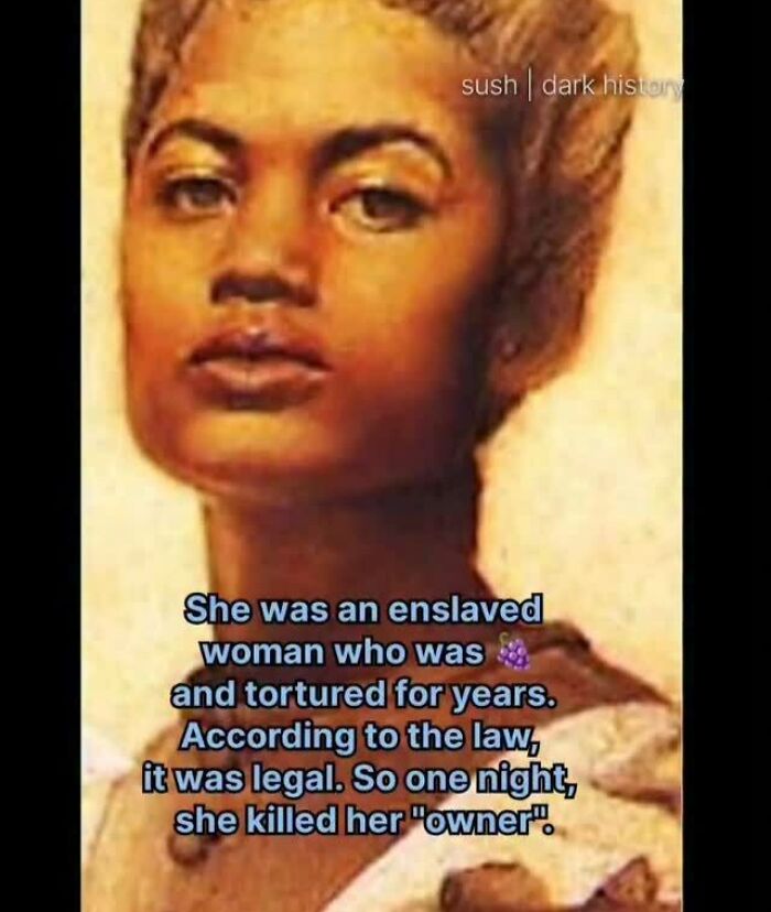 Enslaved woman who legally tortured and k****d her owner at night