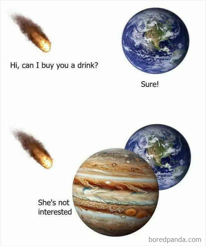 Meme of planets with asteroid complimenting Earth and Jupiter rejecting it