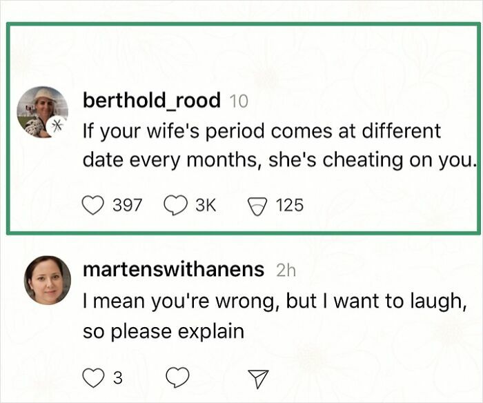 Clever comment about wife's varying period dates and humorous reply