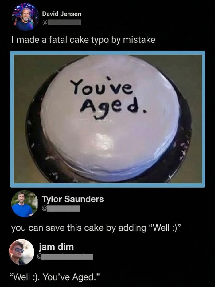 Funny cake typo saying youve aged with hilarious comment about saving cake humor