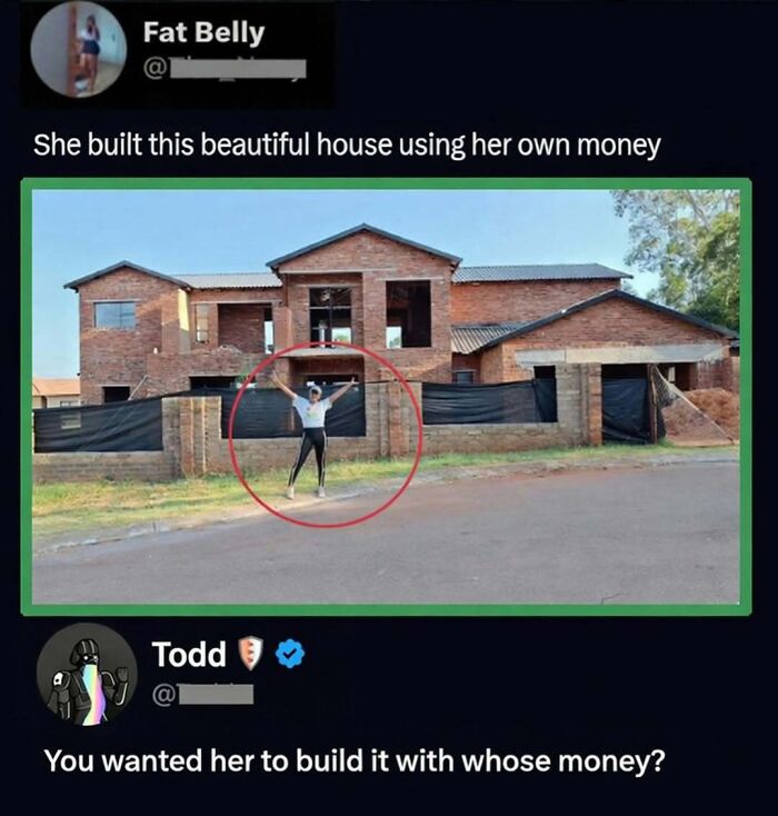 Savage social media comment on building a house with own money and sarcastic reply