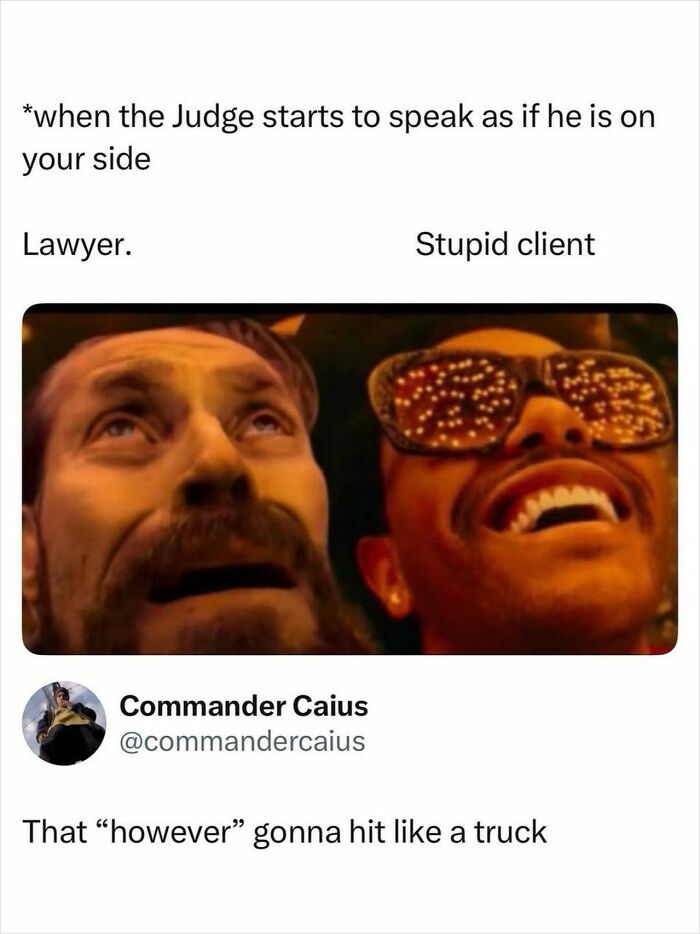 Meme showing lawyer and client reaction to judge speaking favorably in court