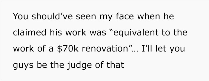 A white background with black text sharing a woman's frustration with an expensive contractor, stating the work was equivalent to a $70k renovation.