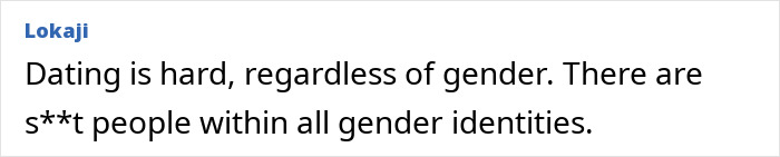 Lokaji's text: Dating is hard, regardless of gender. There are s**t people within all gender identities. Relevant to cheating married dad lover story.