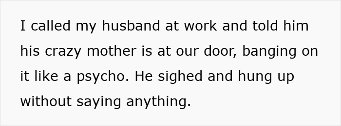 Text post: A wife calls her husband, warning that his mother is at their door. Husband sighs and hangs up. mil broke in son house.
