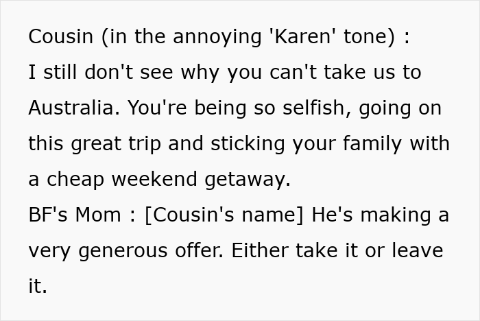 Woman faces boyfriend's cousin's entitlement over Australia trip refusal Woman faces boyfriend's cousin's entitlement over Australia trip refusal