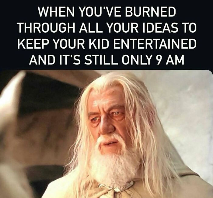 Meme of a weary character expressing burnt out ideas to entertain kids early morning