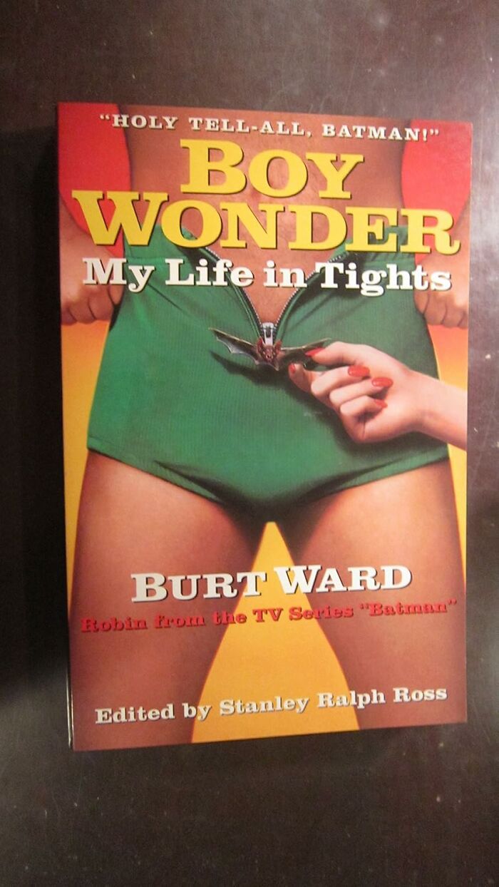 Boy Wonder: My Life In Tights - Burt Ward