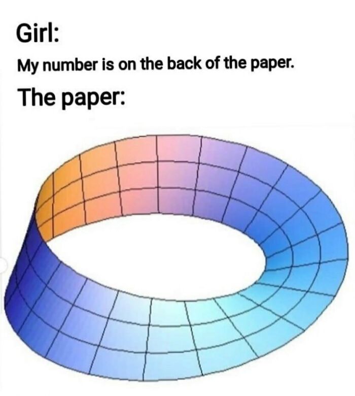 A math meme with text 'Girl: My number is on the back of the paper. The paper:' above a Mobius strip.