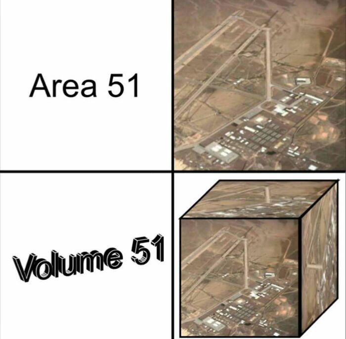 Funny math meme juxtaposing "Area 51" with "Volume 51," illustrated by a 2D and 3D aerial view of Area 51.