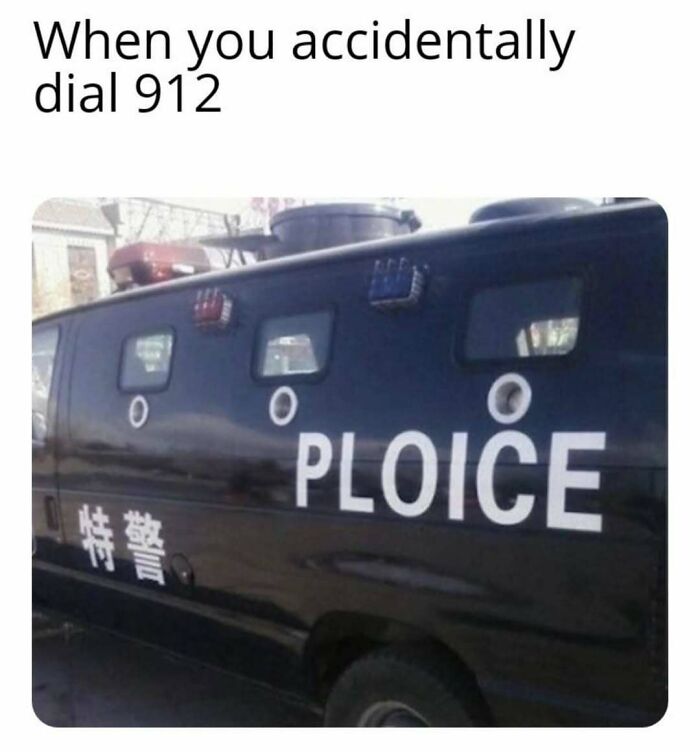 Funny meme about accidentally dialing 912 with a misspelled police van